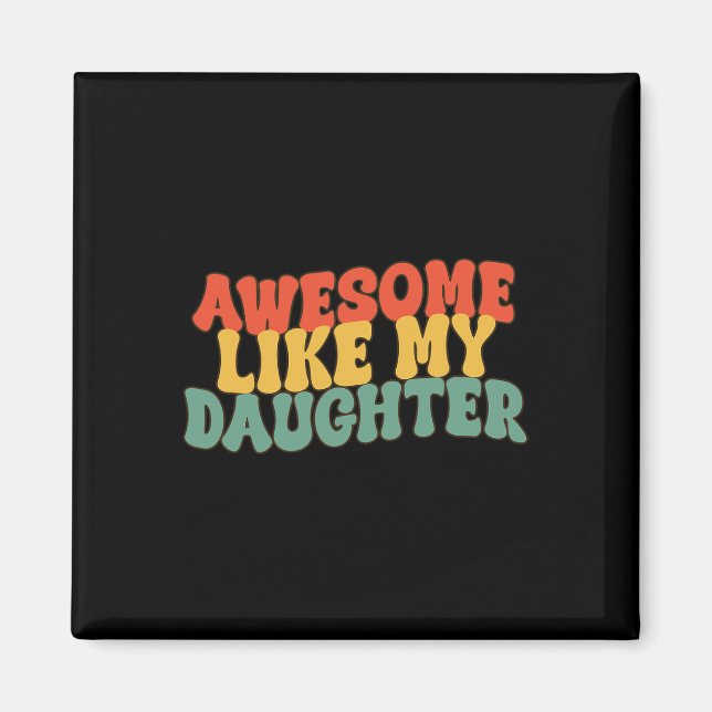 Imán Como mi hija, retro, papá, padres divertidos (Frente)