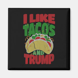 Imán Como Tacos Y Trump - Hilarante Conservador