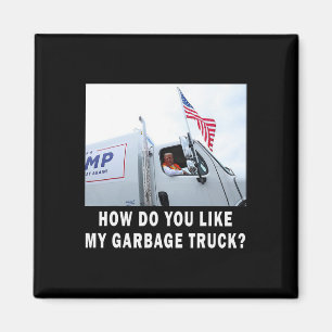 Imán Cómo Te Gusta Mi Camión Basura Votando Trump 2024