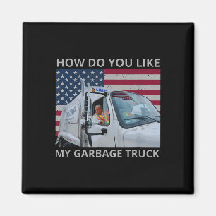 Imán ¿Cómo te gusta mi viaje en camión de basura Trump