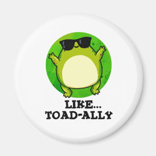 Imán Como Toad-ally Funny Toad Pun