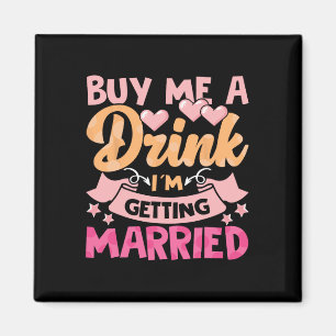 Imán Cómprame una bebida que me estoy casando 1