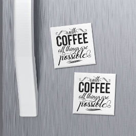 Imán Con El Café Todas Las Cosas Son Posibles