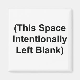 Imán con "Este espacio se deja en blanco intencion