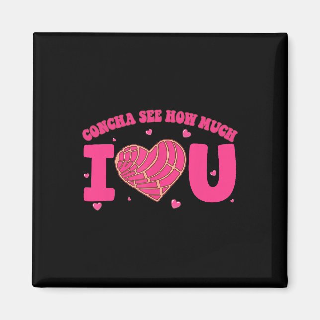 Imán Concha Mira Cuánto Te Amo Concha San Valentín (Frente)