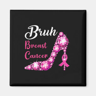 Imán Concienciación sobre el cáncer de mama Bruh Tos al