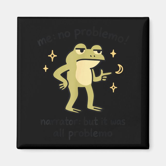 Imán Confident Frog Meme Me No Problem Narrator Quote F (Frente)