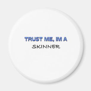 Imán Confíe en que yo es un Skinner