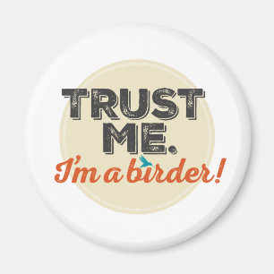 Imán Confíeme en. ¡Soy un Birder! Emblema