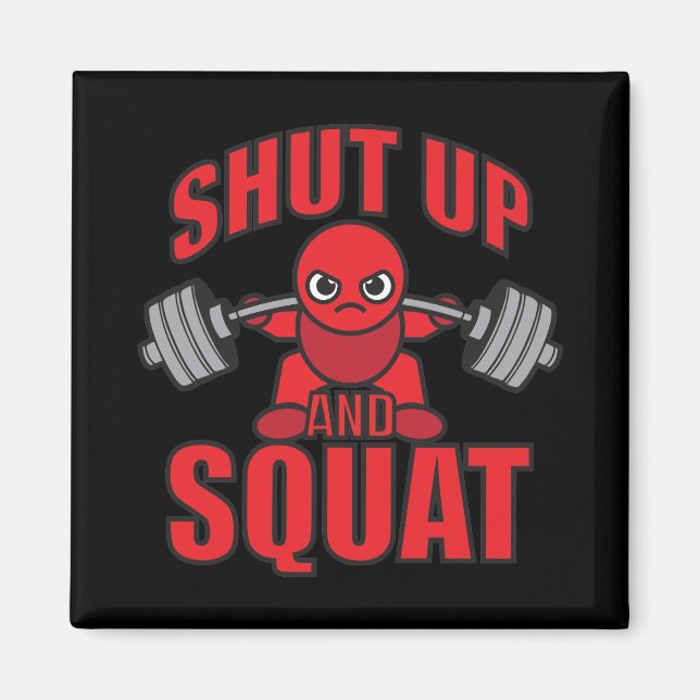 Imán Construcción De Cuerpos - Cállate Y Squat - Día De (Frente)