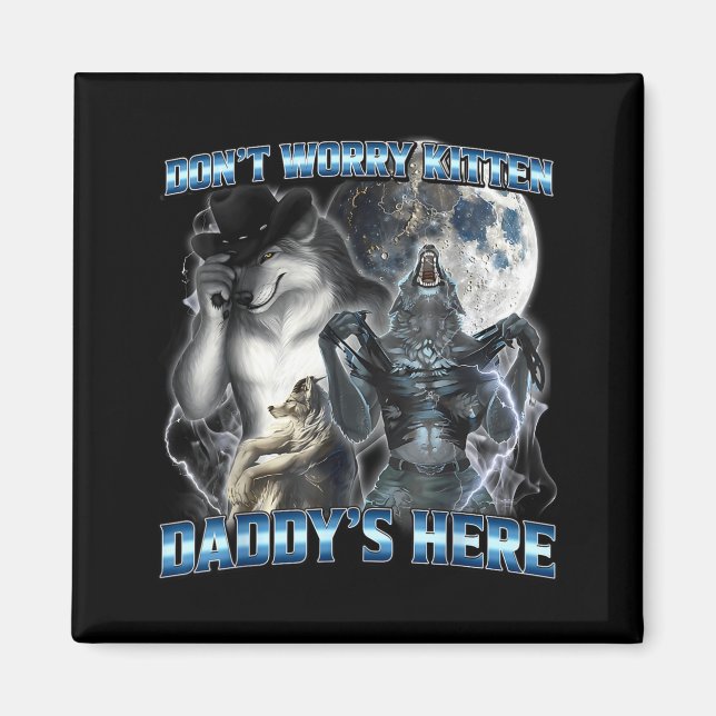 Imán Cool Funny Alpha Wolf Meme Don't Worry Kitten Dadd (Frente)