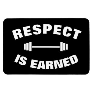 Imán Cool Motivational Respect Is Earned