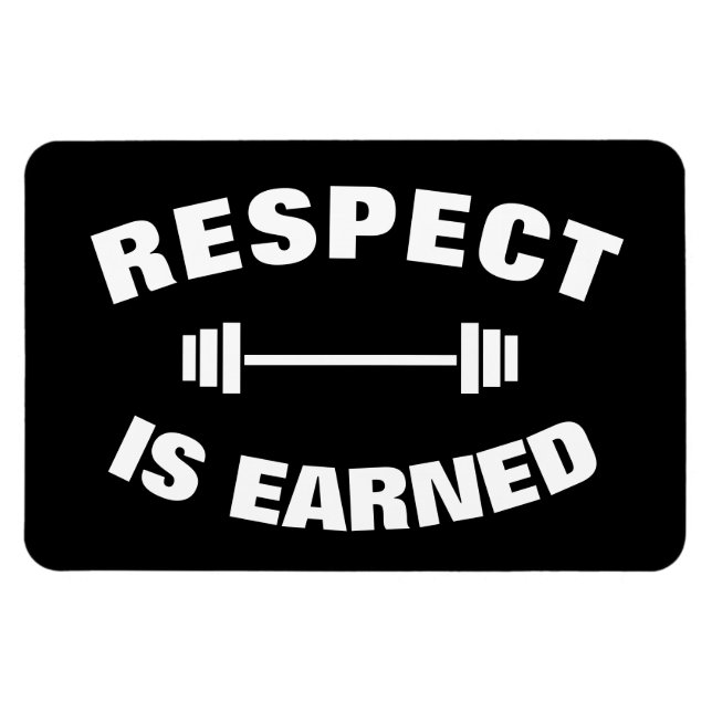 Imán Cool Motivational Respect Is Earned (Horizontal)