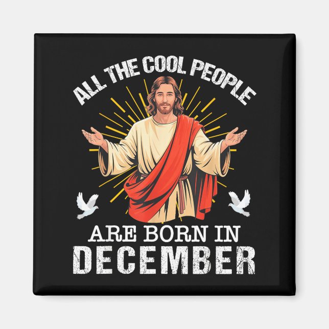 Imán Cool People Are Born In December Christian Jesus C (Frente)