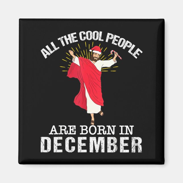 Imán Cool People Are Born In December Christian Jesus C (Frente)