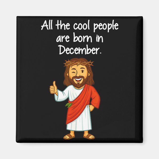 Imán Cool People Are Born In December Christian Xmas Bi (Frente)