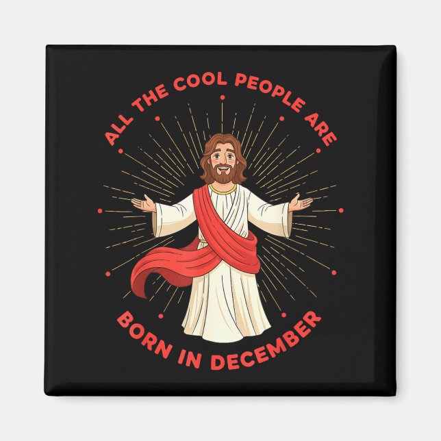 Imán Cool People Born In December Birthday Funny Jesus  (Frente)