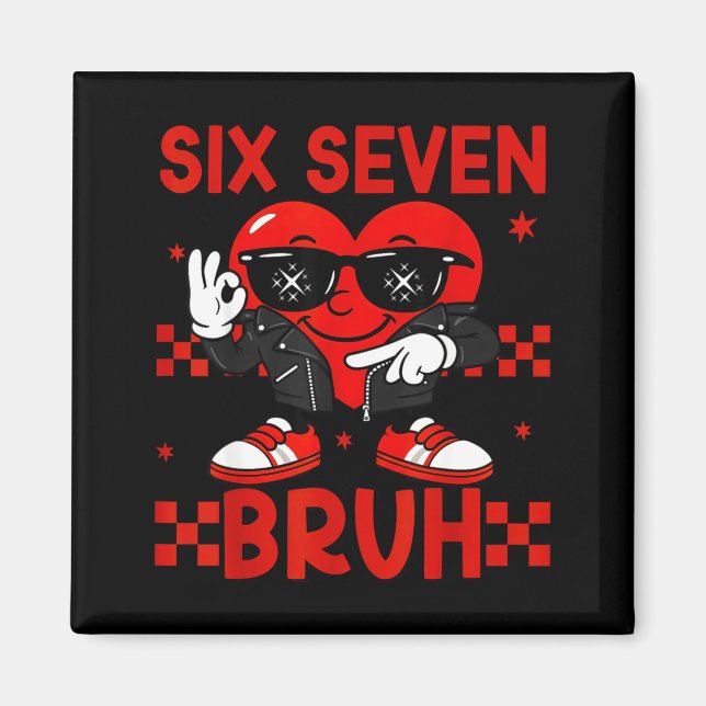Imán Cool Six Seven Bruh 6 7 Día de San Valentín Meme C (Frente)