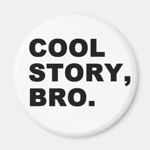 Imán Cool Story Bro
