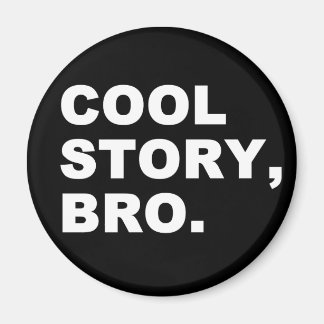 Imán Cool Story Bro