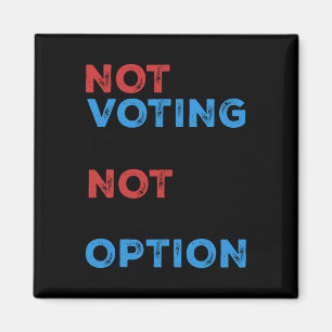 Imán Copie De No Votar No Es Una Opción - Estado Audaz