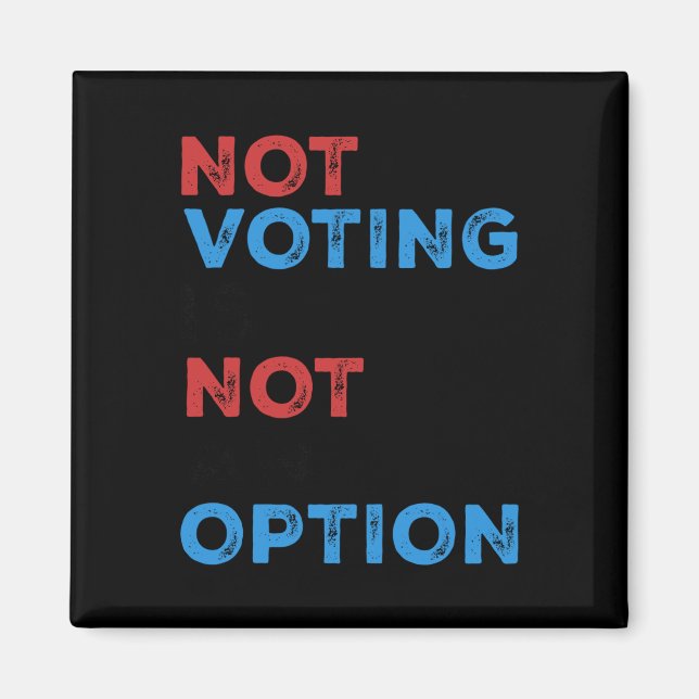 Imán Copie De No Votar No Es Una Opción - Estado Audaz (Frente)