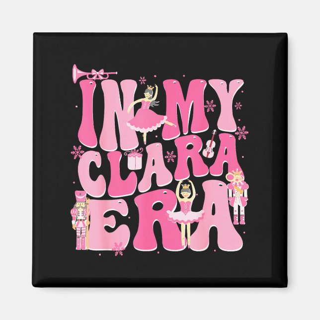 Imán Coquette In My Clara Era Christmas Nutcracker Merr (Frente)