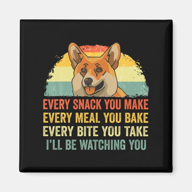 Imán Corgi Cada Snack Que Hagas Estaré Observando Perro (Frente)