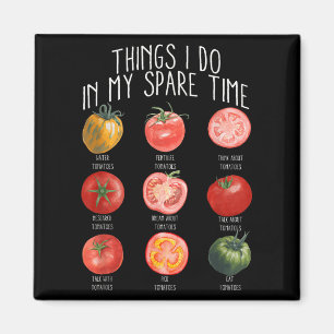 Imán Cosas que hago en mi tiempo libre Tomates Jardiner