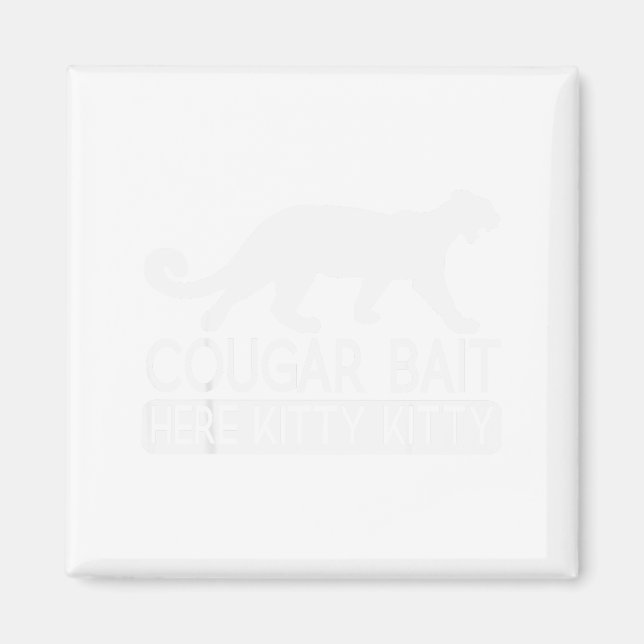 Imán Cougar Bait - Funny Mens Cougar  (Frente)