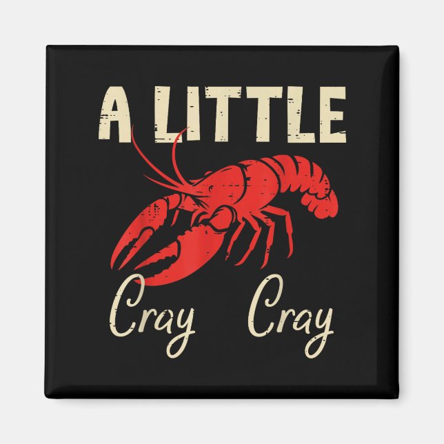 Imán Crawfish A Little Cray Cray Crayfish Cajun Men Wom (Frente)