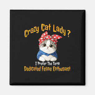 Imán Crazy Cat Lady Prefiero El Término Específico