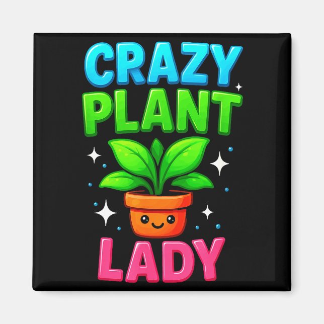 Imán Crazy Plant Lady Gardening Funny Gardeners Men Wom (Frente)