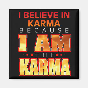 Imán Creo en Karma porque soy el Karma