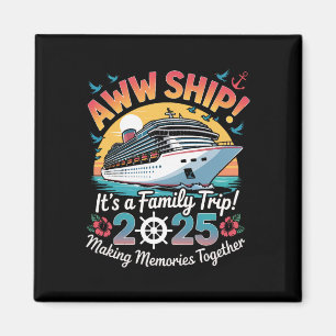 Imán Crucero Familiar Aww Ship 2025 Viaje de Vacaciones