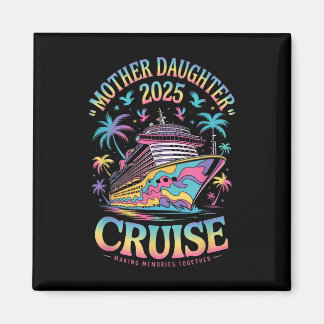 Imán Crucero Madre Hija Viaje 2025 Divertido Mamá Hija