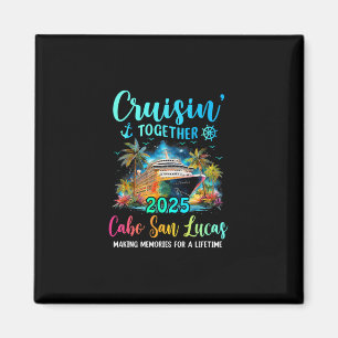 Imán Cruisin' Together Cabo San Lucas 2025 Crucero Fami