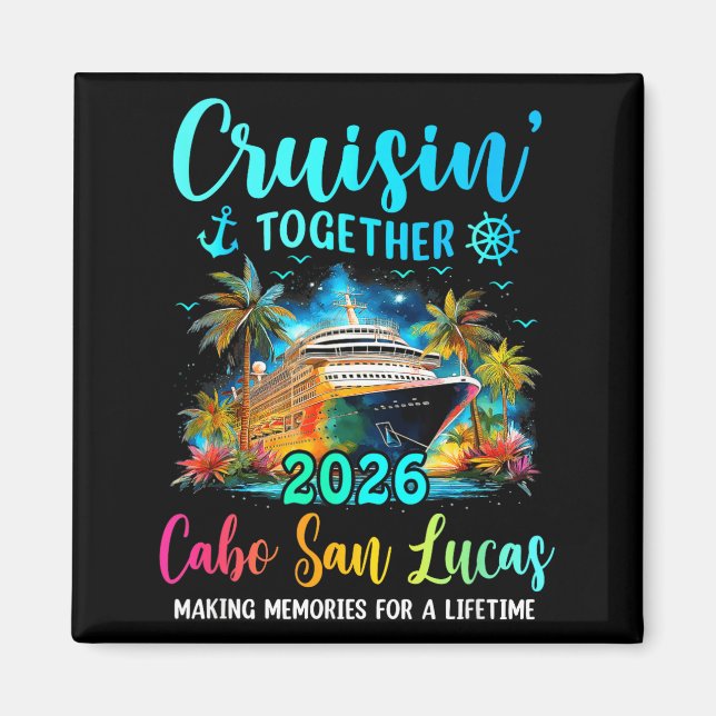 Imán Cruisin' Together Cabo San Lucas 2026 Family Cruis (Frente)