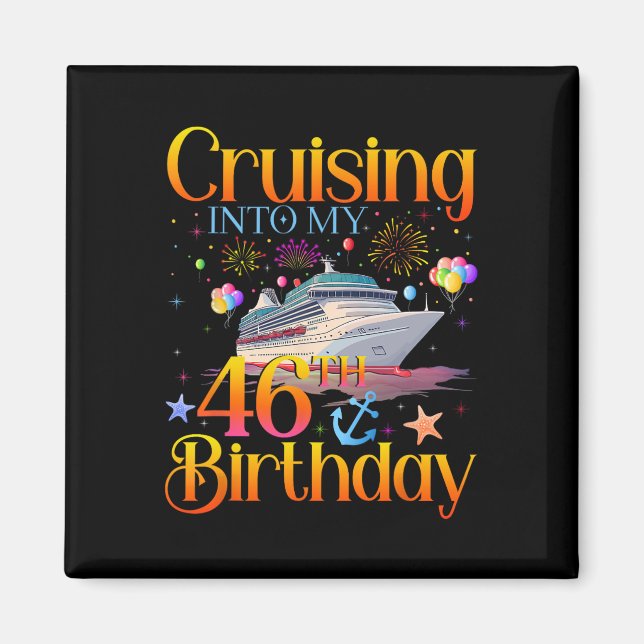 Imán Cruising Into My 46th Birthday Cruise 46 Year Old  (Frente)