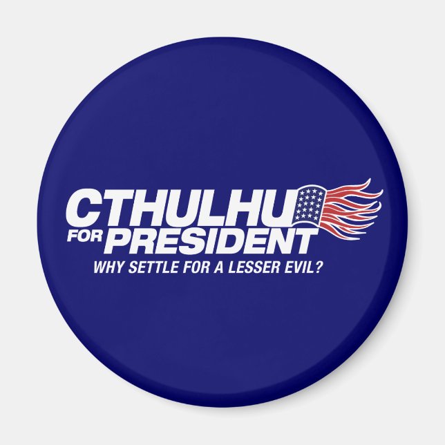 Imán cthulhu para presidente - ¿por qué conformarse con (Frente)