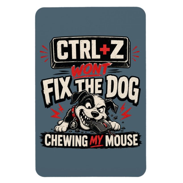 Imán CTRL + Z No Arreglará Que El Perro Mastique Mi Rat (Vertical)