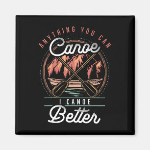 Imán Cualquier cosa que puedas canoear, yo canoearé mej