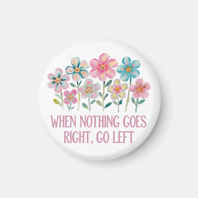 Imán Cuando nada vaya a la derecha, vaya a la izquierda (Frente)