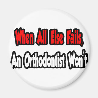 Imán Cuando todo lo demás fracase, un ortodoncista no