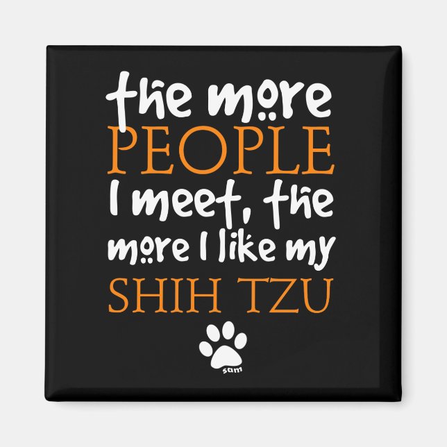 Imán Cuantas Más Personas Conozco... Shih Tzu (Frente)