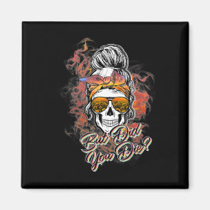 Imán Cuidada Pero Muriste Desordenado Bun Sugar Skull F