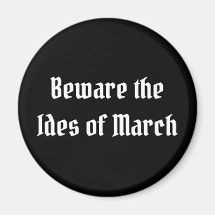 Imán Cuidado con los ides de marzo