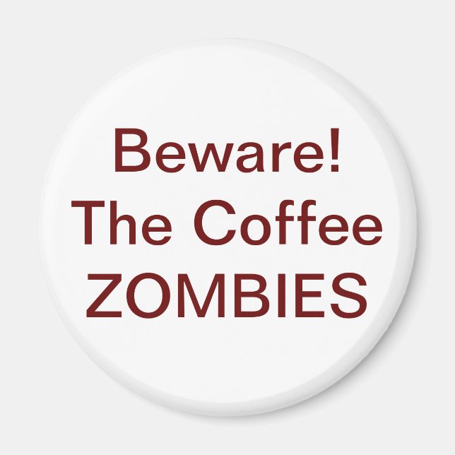 Imán ¡Cuidado! Las ZOMBIES del café - Personalizadas (Frente)