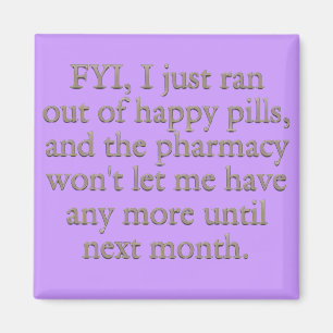 Imán Cuidado, me acabo de quedar sin mis píldoras felic