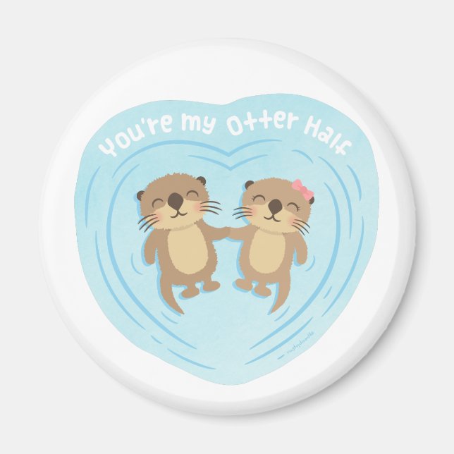 Imán Cuidar mi Otter Mitad Pun Love Humor Magnet (Frente)